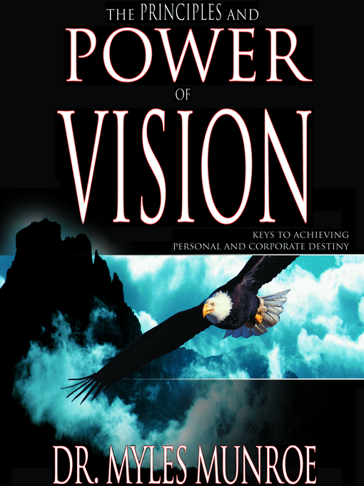 Title details for The Principles and Power of Vision by Myles Munroe - Wait list